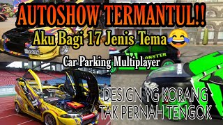 AUTOSHOW BERTEMA TERMANTULL!! | DESIGN MERECIKK Car Parking Multiplayer