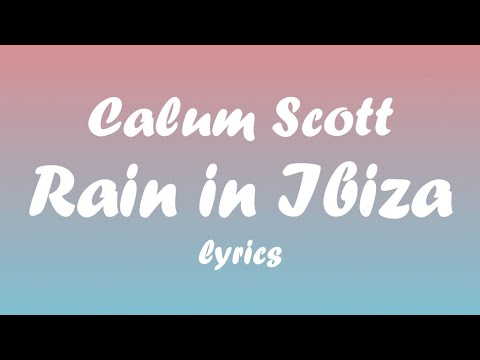 Felix Jaehn & Calum Scott - rain in Ibiza lyrics