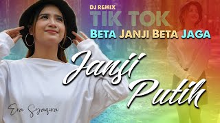 JANJI PUTIH  [ dj remix ] ~ Era Syaqira   |   Beta Janji Beta Jaga