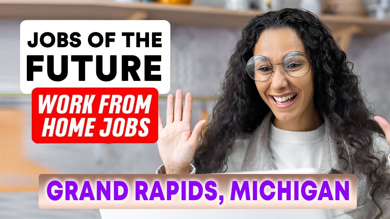 Best Work from Home Jobs in Grand Rapids, Michigan (YOU CAN DO RIGHT NOW!)