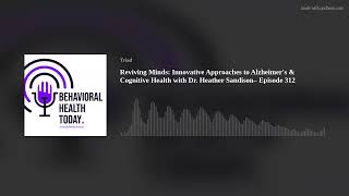 Reviving Minds: Innovative Approaches to Alzheimer's & Cognitive Health with Dr. Heather Sandison– E