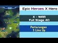 X - WAR Full Stage 40 |  EPIC HEROES X HERO #epicheroes  #xhero #syarnanofficial #xwar