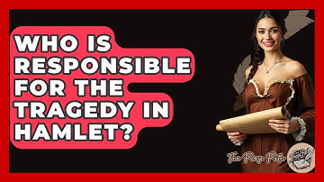 Who Is Responsible For The Tragedy In Hamlet? - The Prose Path