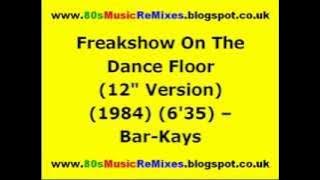 Freakshow On The Dance Floor (12' Version) - Bar-Kays | 80s Club Mixes | 80s Club Music | 80s Funk