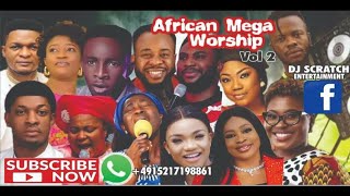 AFRICAN MEGA WORSHIP MIX VOL 2/JULY 2020/BY DJ SCRATCH/CHIOMA JESUS,  LIZZY SULEMAN, SINACH OSINACHI