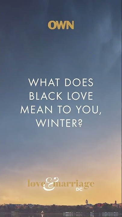 Digital Exclusive Winter What Does Black Love Mean To You LMDC digital-exclusive-winter-what-does-black-love-mean-to-you-lmdc