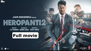 Heropanti 2 Full movie in hd hindi / Tiger shroff /tara sutaria