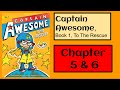 Chpt 5 6 captain awesome book 1