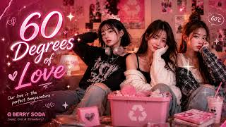 60 Degrees of Love - BERRY SODA ☆ #sing  #music #home screenshot 3
