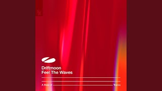 Video thumbnail of "Driftmoon - Feel The Waves (Extended Mix)"