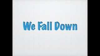 We Fall Down