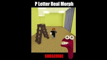 How To Find P Letter Real Morph in Find The Backrooms Morphs