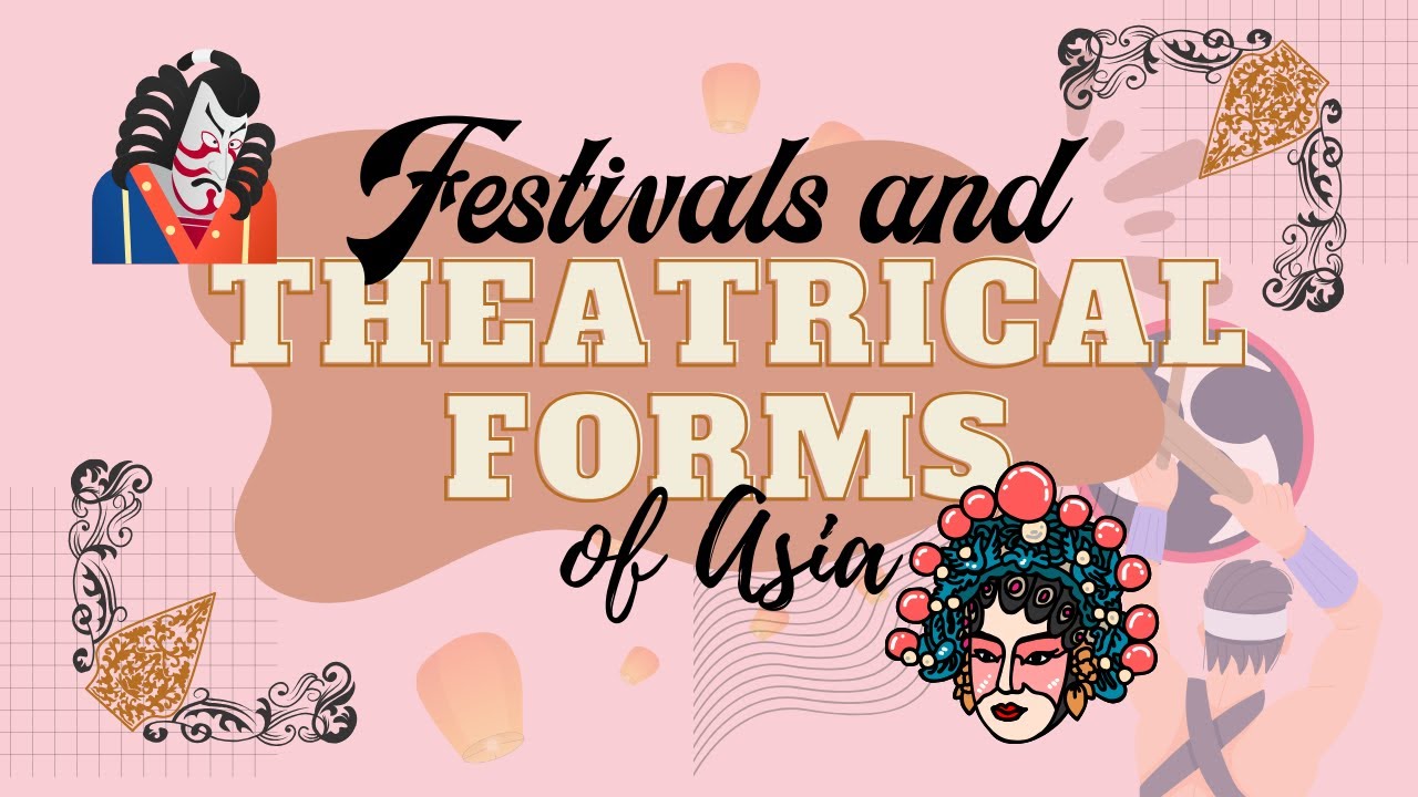 Festivals and Theatrical Forms of Asia YouTube