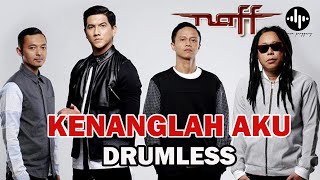 NAFF - KENANGLAH AKU // DRUMLESS LAGU INDONESIA (HQ Audio)