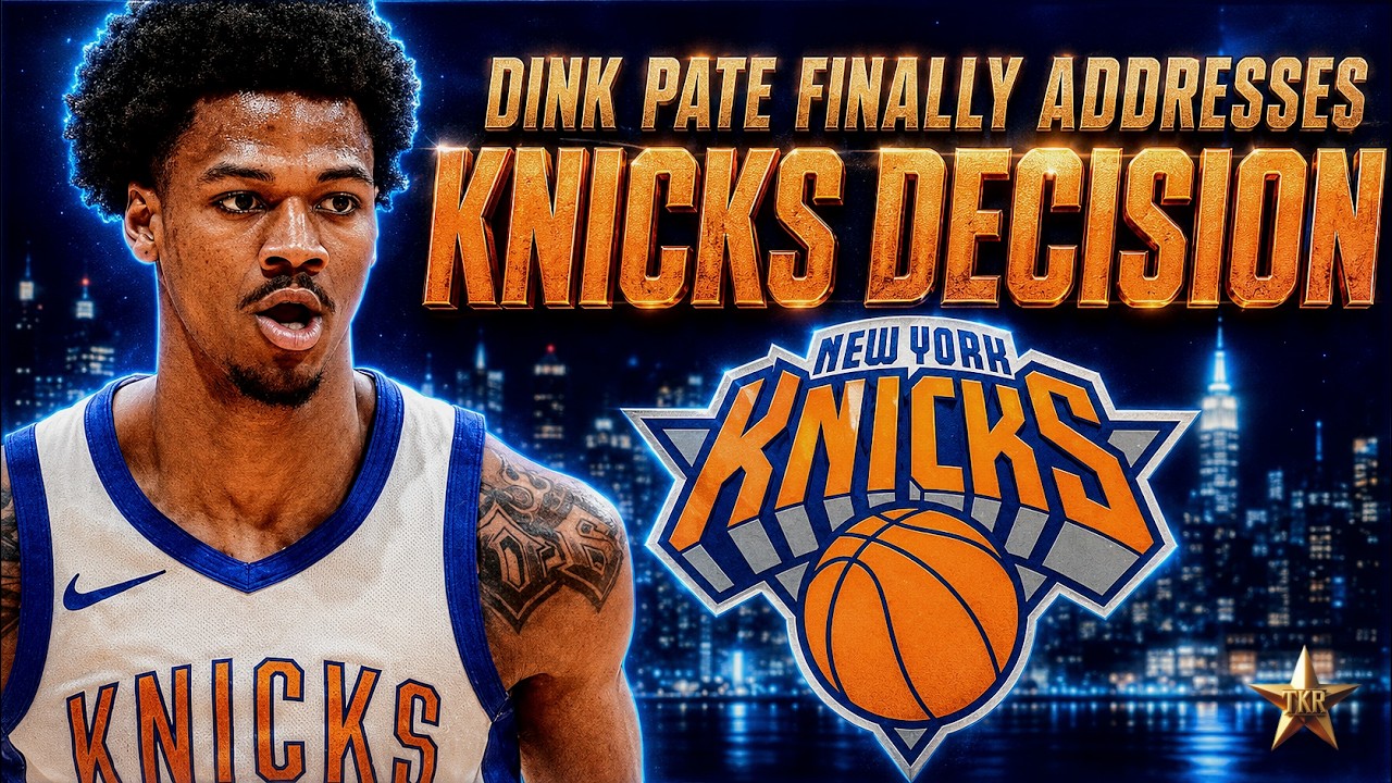 Dink Pate FINALLY Addresses Knicks Decision... | Knicks News