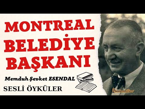 MONTREAL BELEDİYE BAŞKANI - Memduh Şevket Esendal - Sesli Hikaye (Fatma Seslendiriyor)