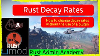 How to Adjust Decay Rate Rust Server - Rust Admin Academy - No Plugin