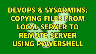Celebrity DevOps & SysAdmins: Copying files from local server to remote server using powershell Profile