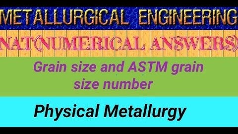 Grain size and ASTM grain size number NAT(Numerical Answer Type) #metallurgicalacademy