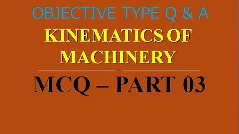 MCQ ON KINEMATICS OF MACHINERY | PART 03 | 20 MCQs WITH ANSWERS | Q & A | ASHWIN PRABHU G
