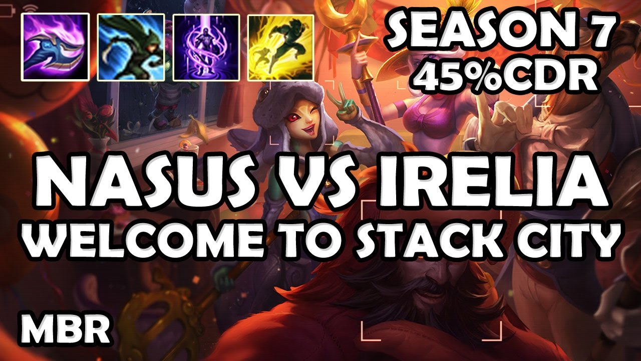 Stack City | Archduke Nasus Vs Irelia | StormRaider's Surge + 45%CDR | Season 7