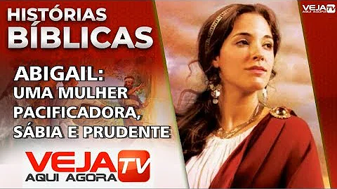 O que aprendemos com Abigail na Bíblia?