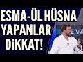 Esma-Ül Hüsna'nın zararları ve faydaları neler? Serhat Ahmet Tan uyardı!