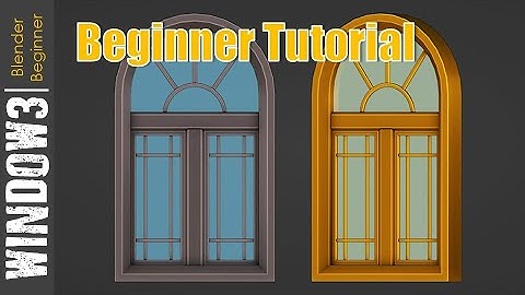BLENDER BEGINNER: WINDOW TUTORIAL 3