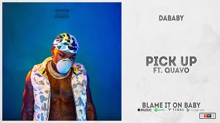 DaBaby - &quot;PICK UP&quot; Ft. Quavo (Blame It On Baby)