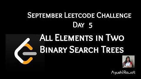 All Elements in Two Binary Search Trees | September Leetcode Challenge | Leetcode 1305 | Day 5