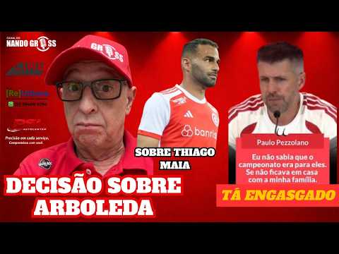 #INTER: PERDA DO GAUCHÃO ENGASGADA EM PEZZOLANO/A DECISÃO SOBRE ARBOLEDA/ SOBRE THIAGO MAIA/