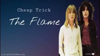 The Flame - Cheap Trick (lyrics/remastered)