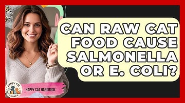 Can Raw Cat Food Cause Salmonella Or E. Coli? - Happy Cat Handbook