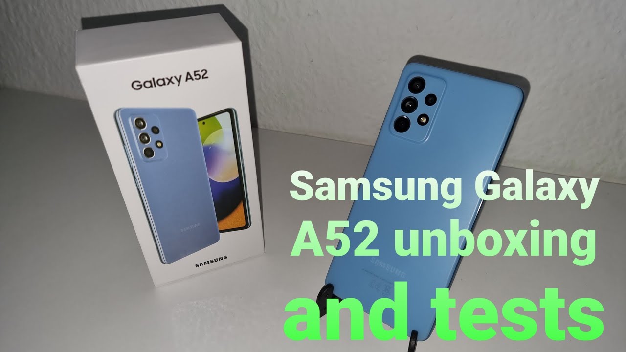 Samsung galaxy A52 unboxing with test