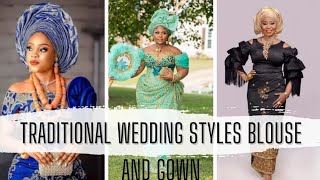 Traditional wedding styles ( blouse and gown)