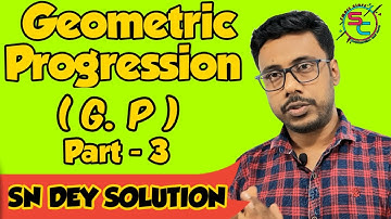 Sequence & Series || Geometric Progression ( G P ) || গুণোত্তর প্রগতি || Class 11 || Part -3