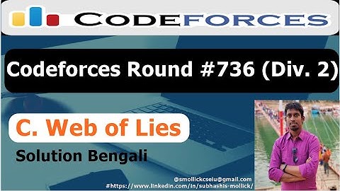 Codeforces Round #736 (Div. 2)-Problem C-Web of Lies- Bangla Solution