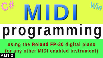 MIDI programming in C# with the Roland FP-30 digital piano - Part 2.