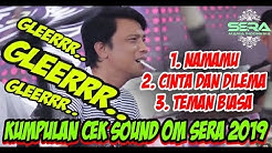 CEK SOUND OM SERA TERBARU 2019 (NAMAMU,CINTA DAN DILEMA,TEMAN BIASA)  - Durasi: 27:06. 