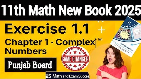 🔥11th Class Math New Book 2025| Chapter 1 Exercise 1.1|Complex Numbers| PCTB💯 @LSMathAndExamSuccess