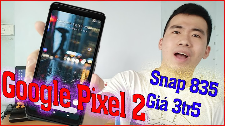 Đánh giá google pixel 2 tinhte