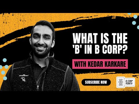 What is the 'B' in B Corp? | With Kedar Karkare of Karma Wallet