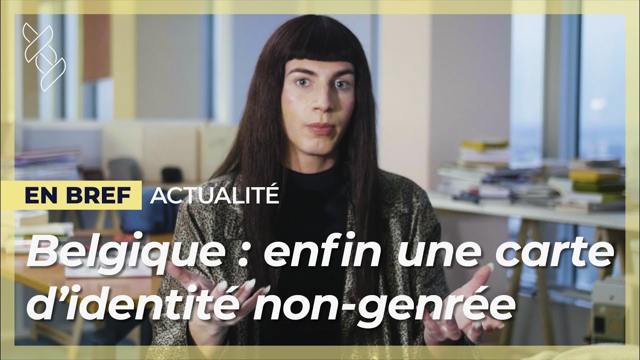 La Belgique supprime la mention du sexe sur la carte d'identité | Nina Champs | En Bref