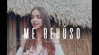 Me rehúso - Danny Ocean | Laura Naranjo cover