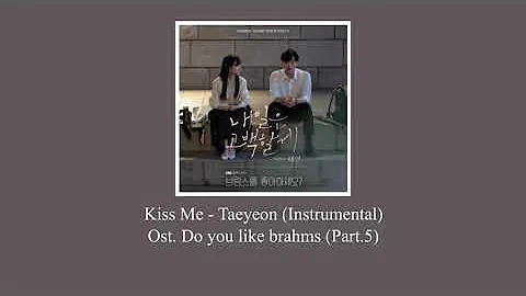 [Instrumental] KISS ME - TAEYEON OST. Do You Like Brahms PART.5