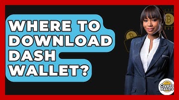 Where To Download Dash Wallet? - CryptoBasics360.com