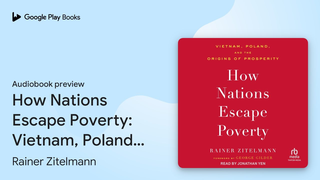 How Nations Escape Poverty: Vietnam, Poland,… by Rainer Zitelmann