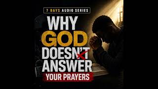 WHY GOD DOES NOT ANSWER YOUR PRAYERS | PART 2 - SELF-CENTEREDNESS