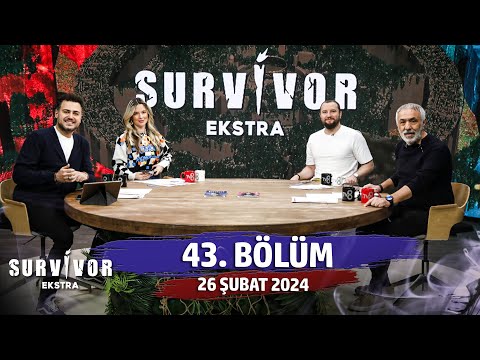 Survivor Ekstra 43. Bölüm | 26 Şubat 2024 @SurvivorEkstra