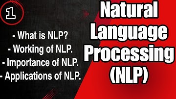 Natural Language Processing (NLP) - Defination • Working • Importance & Applications.